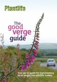 Plantlife's Good Verge Guide